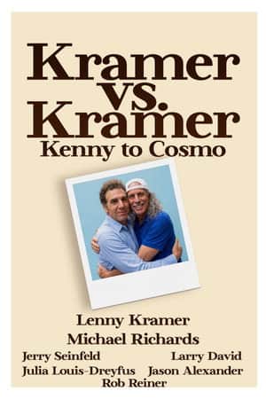 Kramer vs. Kramer: Kenny to Cosmo