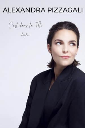 Alexandra Pizzagali : C'est dans la Tête - Chapitre I