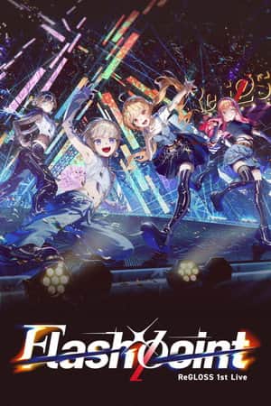 ReGLOSS 1st Live “Flashpoint”