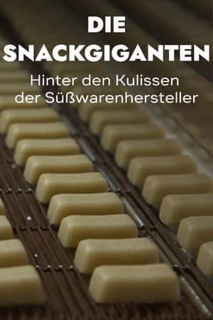 The Snack Giants – Behind the Scenes of Confectionery Manufacturers
