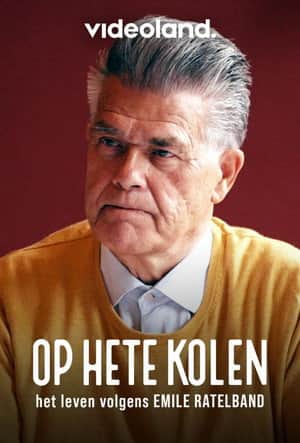 Op Hete Kolen: Het Leven volgens Emile Ratelband
