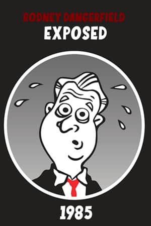 Rodney Dangerfield: Exposed!