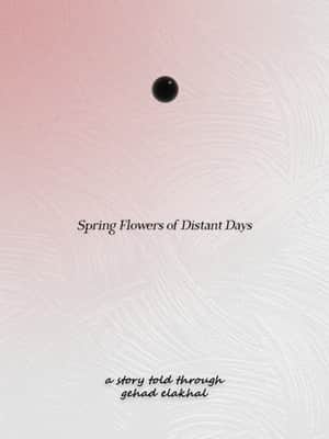 Spring Flowers of Distant Days