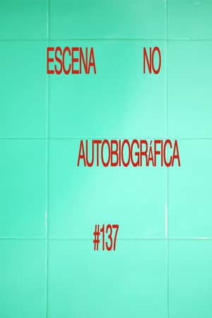 Non Autobiographical Scene #137