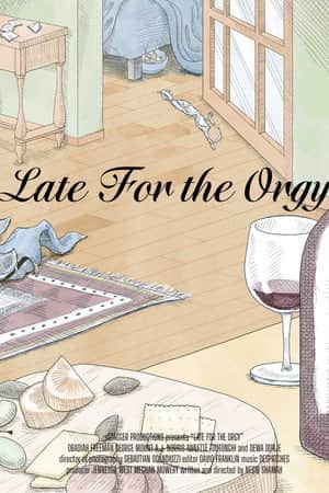 Late for the Orgy