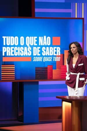 Tudo o Que Não Precisas de Saber Sobre Quase Tudo