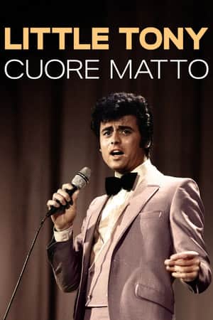 Little Tony. Cuore matto