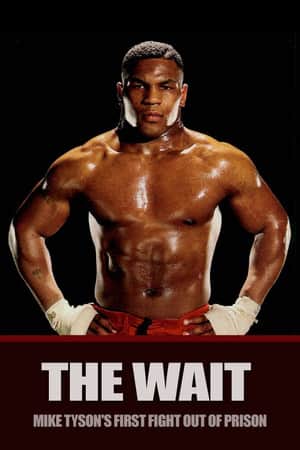 The Wait: Mike Tyson's First Fight Out of Prison