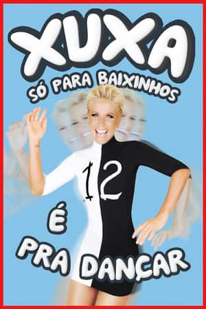 Xuxa Só Para Baixinhos 12: É Pra Dançar