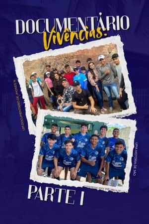 Documentário Vivências : Parte I