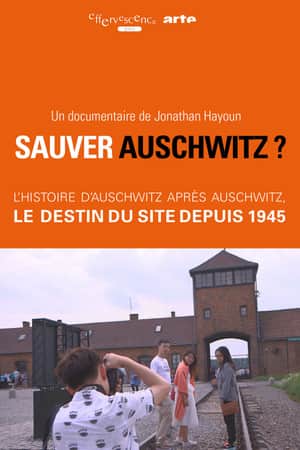 Sauver Auschwitz ?