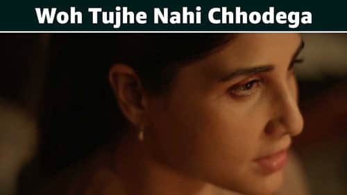 Woh Tujhe Nahi Chhodega