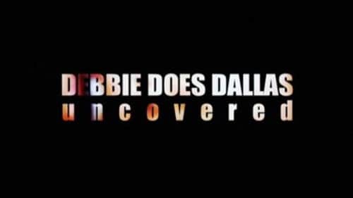Debbie Does Dallas Uncovered