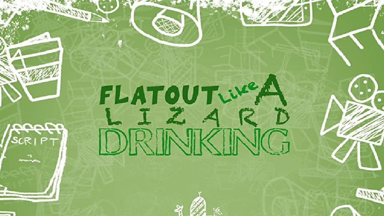 Flat Out Like a Lizard Drinking backdrop