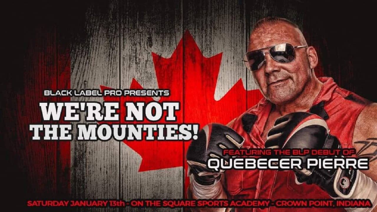 Black Label Pro 4: We're Not The Mounties backdrop