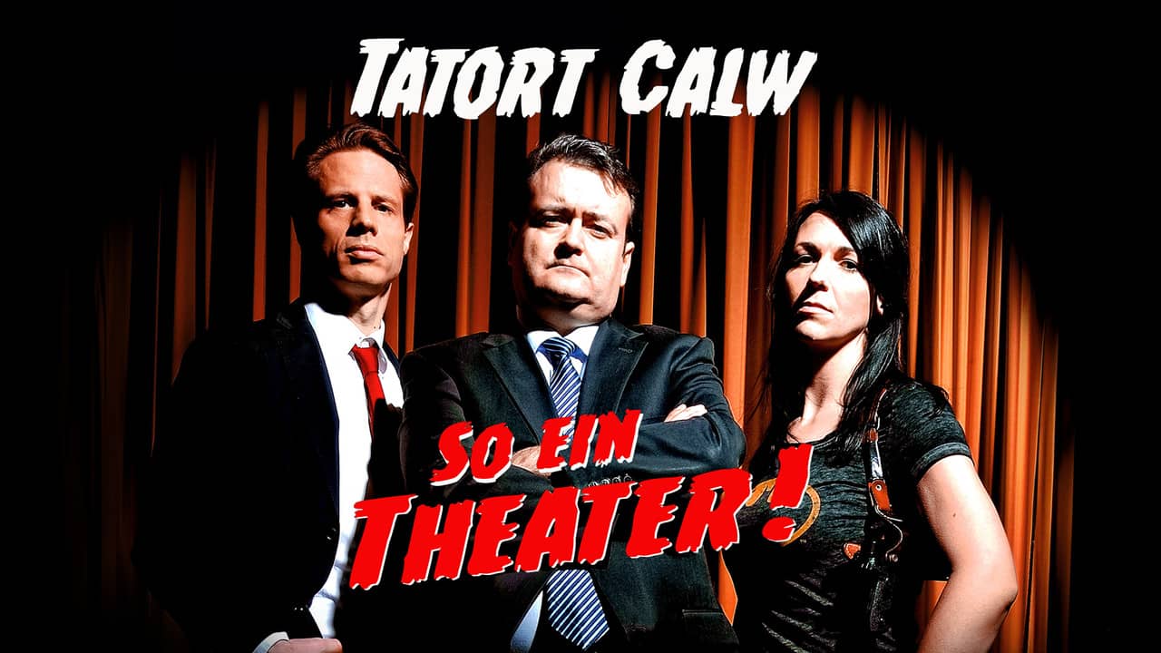 Tatort Calw - So ein Theater! backdrop