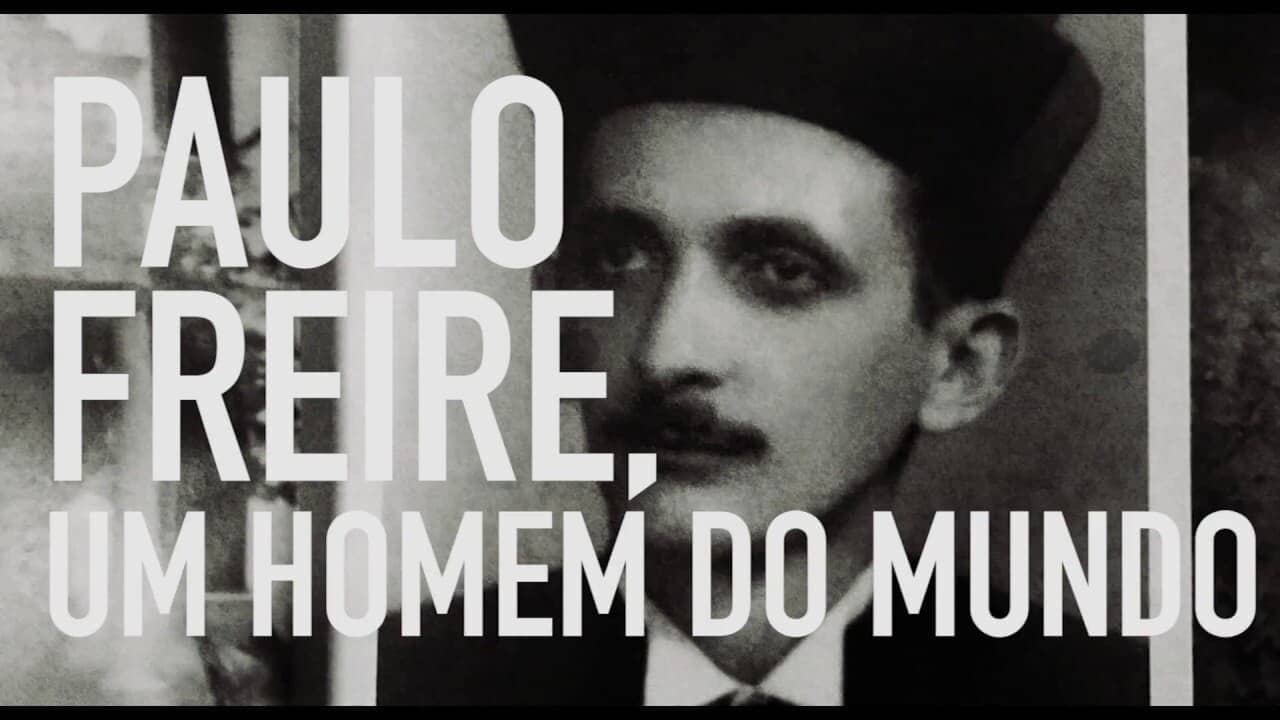 Paulo Freire: Um Homem do Mundo backdrop