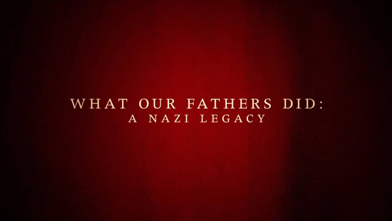What Our Fathers Did: A Nazi Legacy backdrop