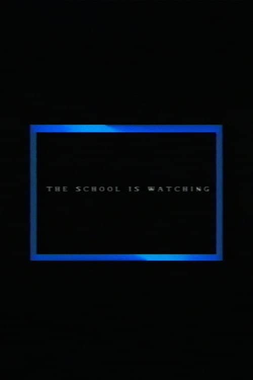 The School Is Watching