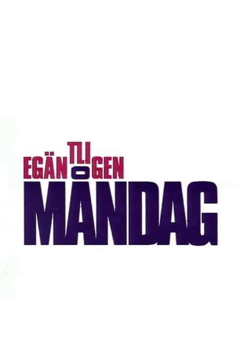 Egäntligen Måndag