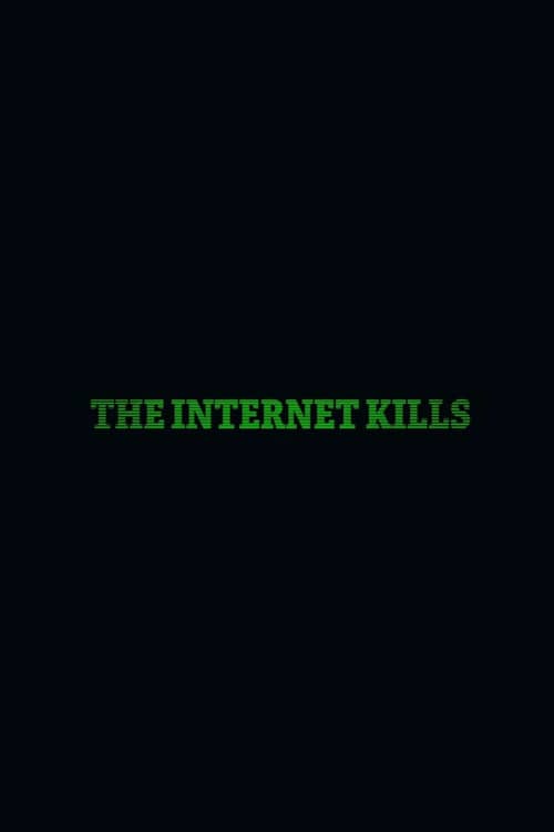 The Internet Kills