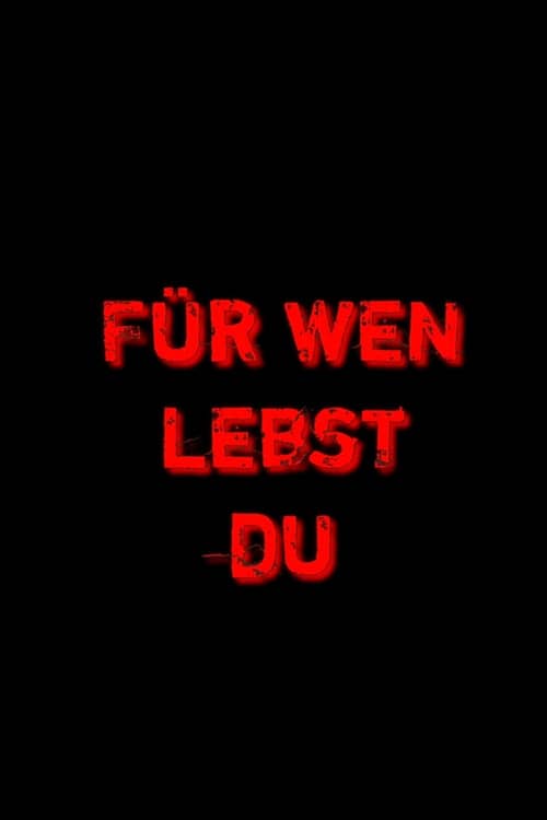 Für wen lebst du?