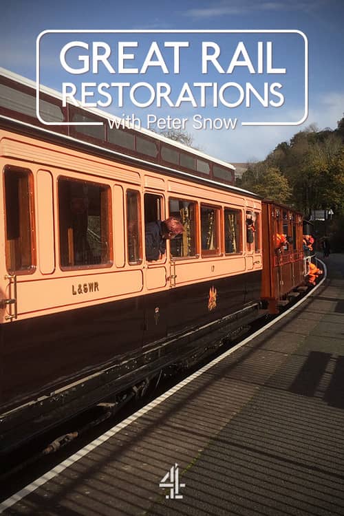 Great Rail Restorations with Peter Snow