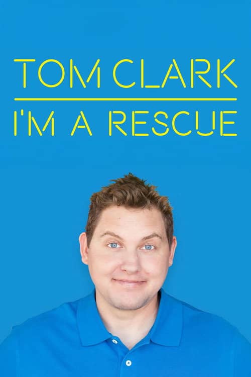 Tom Clark: I'm A Rescue