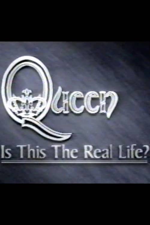 Queen: Is This The Real Life?