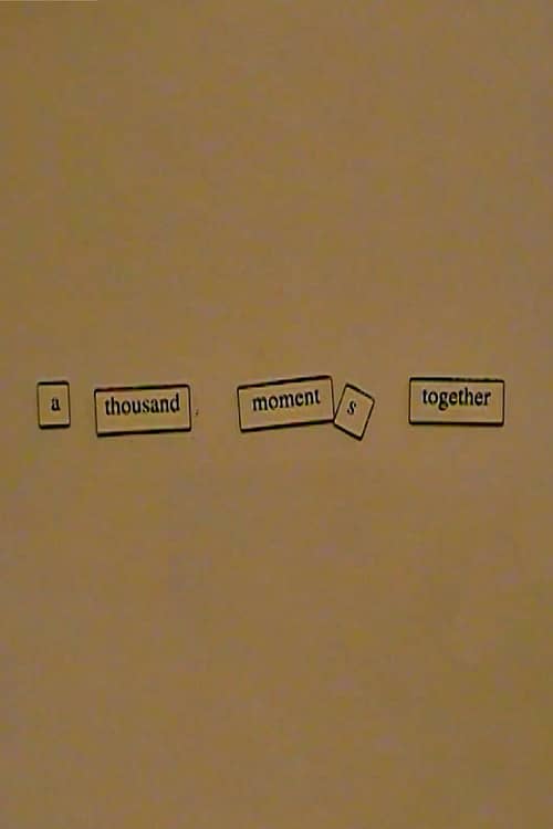 A Thousand Moments Together