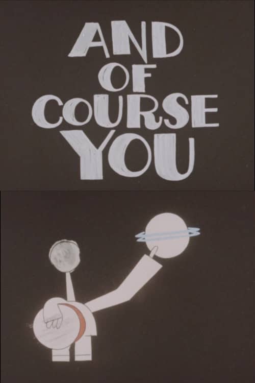 And Of Course You
