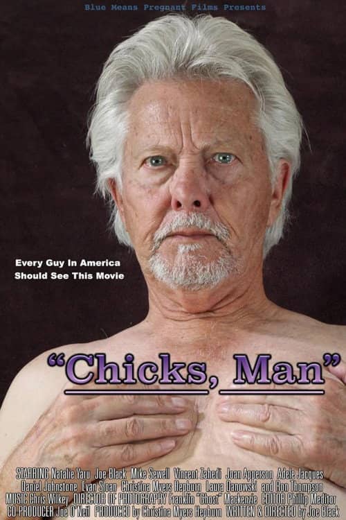 “Chicks, Man”