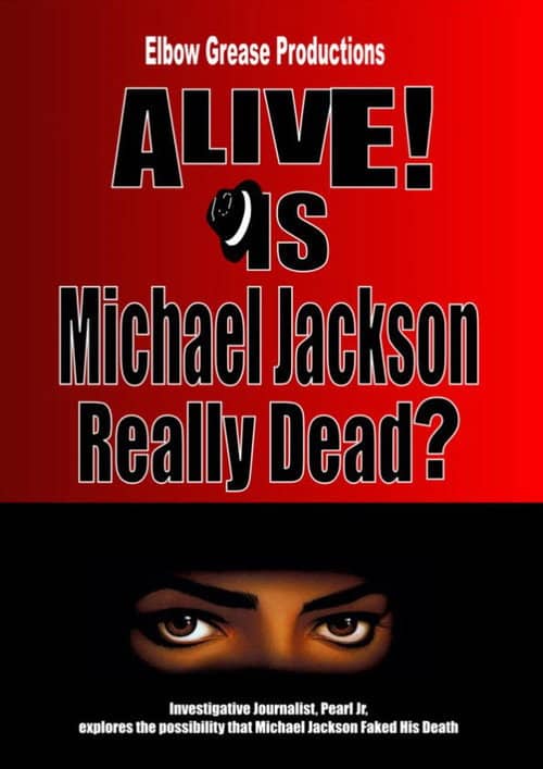 Alive! Is Michael Jackson Really Dead?