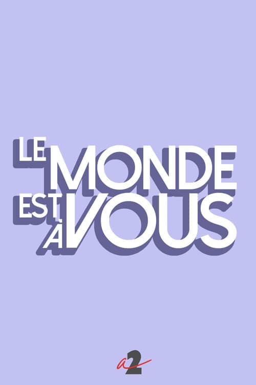 Le monde est à vous