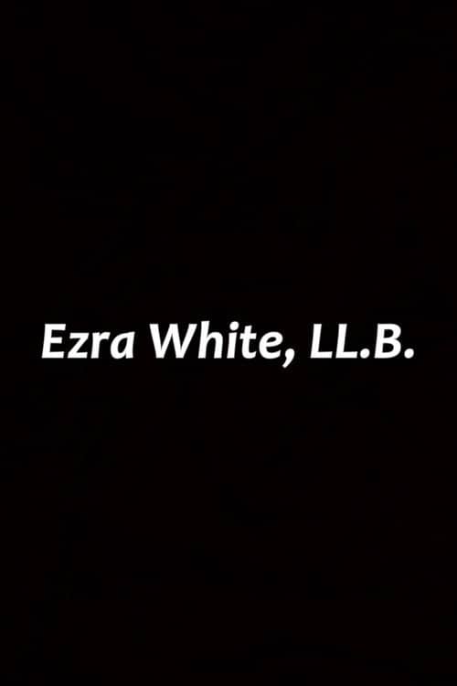 Ezra White, LL.B.