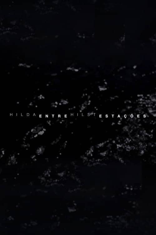 Hilda Hilst Entre Estações