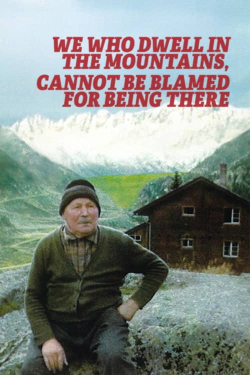 We Who Dwell in the Mountains Cannot Be Blamed for Being There