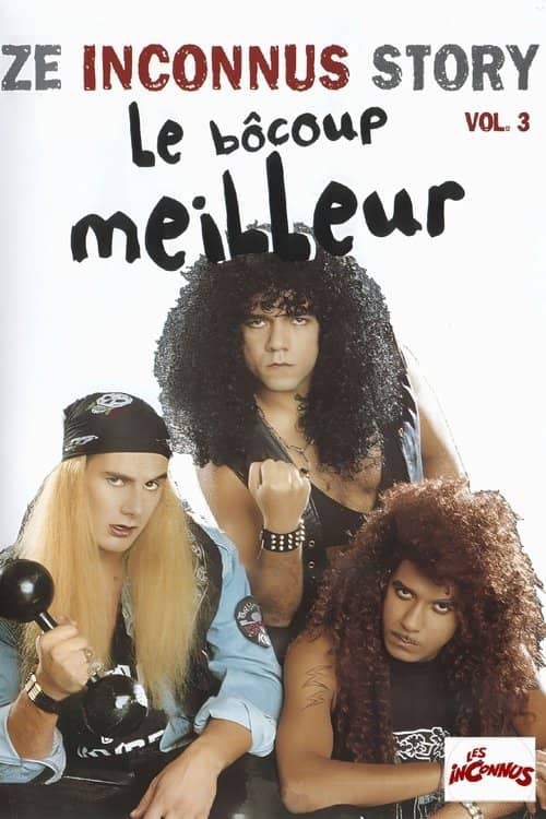 Les Inconnus - Ze Inconnus Story - Le Bôcoup meilleur (Vol. 3)