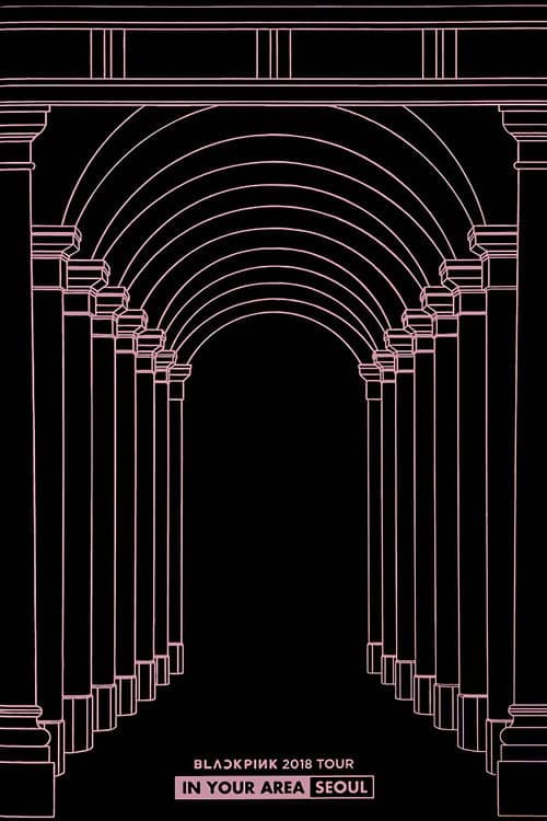 BLACKPINK: 2018 Tour 'In Your Area' Seoul