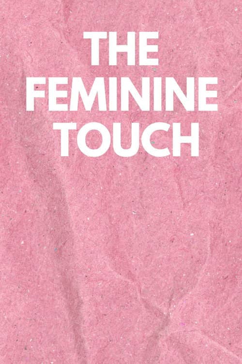 The Feminine Touch