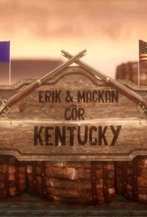 Erik och Mackan Gör Kentucky