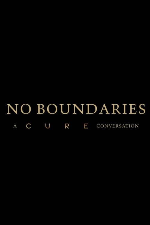 No Boundaries: A Cure Conversation
