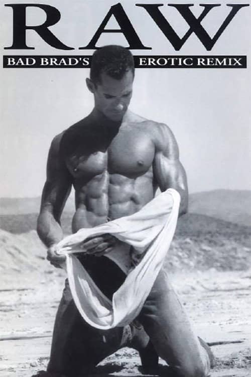 Raw Bad Brad's Erotic Remix