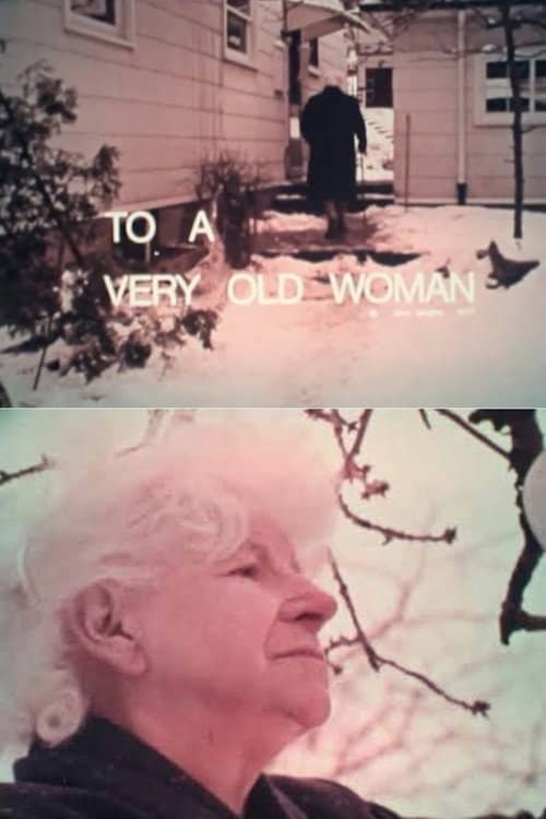 To a Very Old Woman