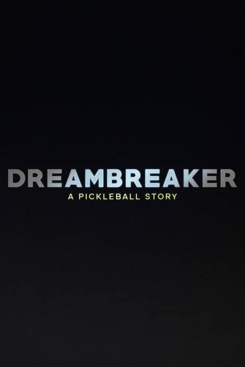 Dreambreaker: A Pickleball Story