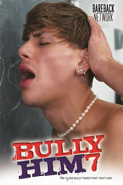 Bully Him 7