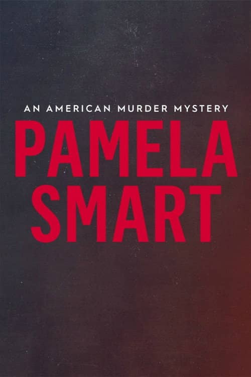 Pamela Smart: An American Murder Mystery