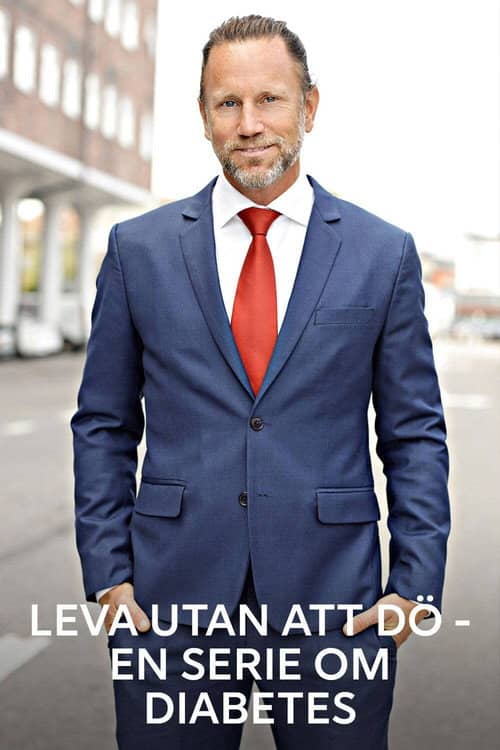 Leva utan att dö - en serie om diabetes