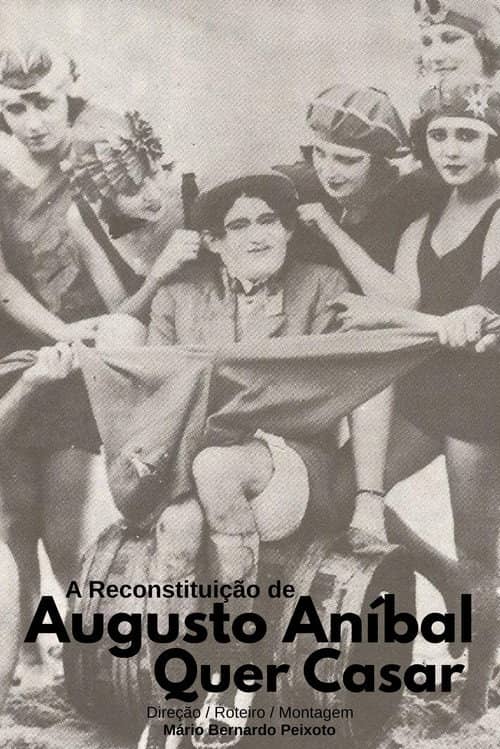 A Reconstituição de "Augusto Aníbal Quer Casar"