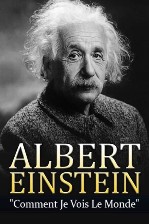 Albert Einstein - Comment je vois le Monde